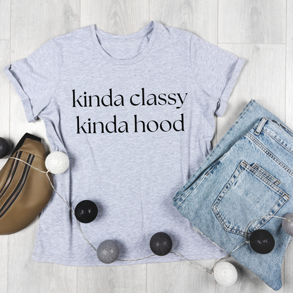 Kinda Classy Kinda Hood - Southern Divas Boutique